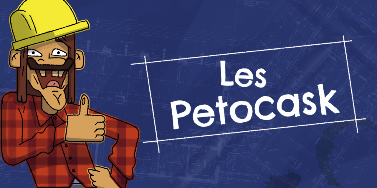 Behind The Scene Petocask : un chantier carré !